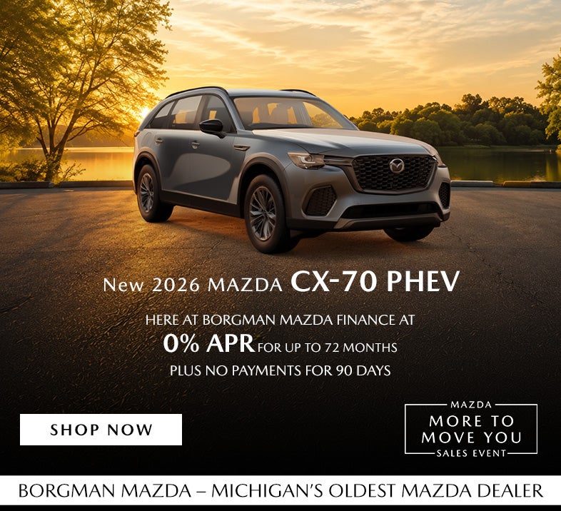 Borgman Mazda 2026 CX-70 PHEV 0% APR No Payments 90 Days