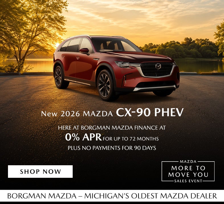 Borgman Mazda 2026 CX-90 PHEV 0% APR No Payments 90 Days