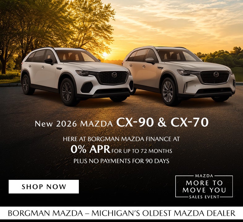 Borgman Mazda 2026 CX-90 CX-70 0% APR No Payments 90 Days