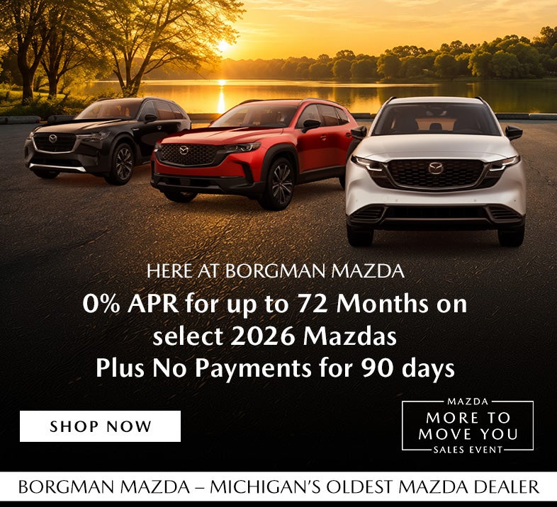 Borgman Mazda 2026 Mazdas 0% APR No Payments 90 Days