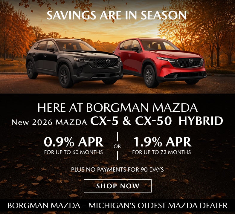 Borgman Mazda 2026 CX-5 CX-50 0.9% APR No Payments 90 Days