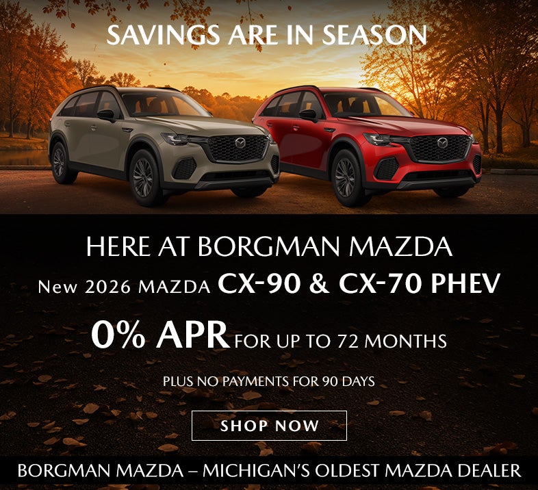 Borgman Mazda CX-90 CX-70 PHEV 0% APR No Payments 90 Days