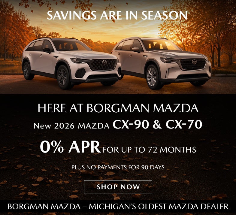 Borgman Mazda 2026 CX-90 CX-70 0% APR $1000 Bonus Cash